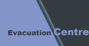 Evacuation Centres
