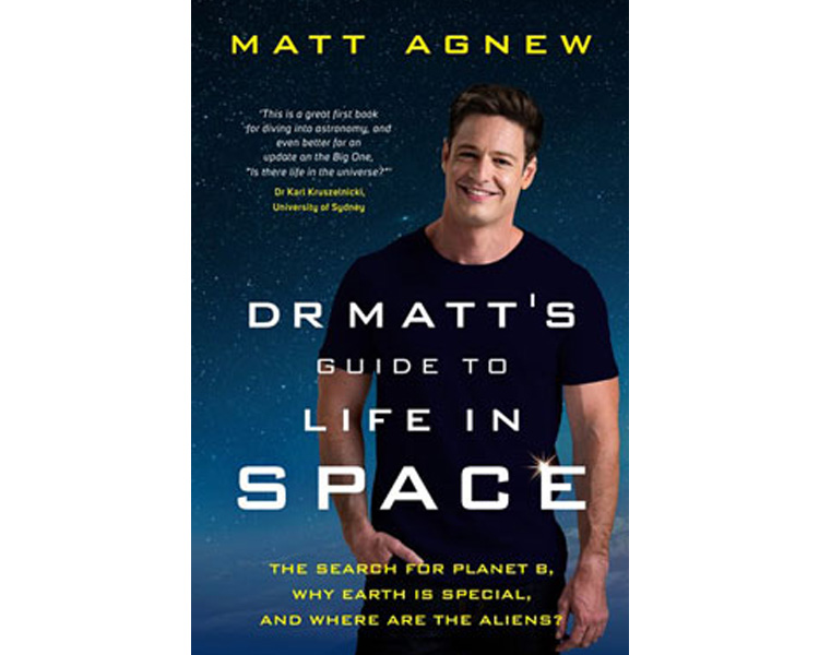 Meet Dr Matt Agnew, author of Dr Matt’s Guide to Life in Space