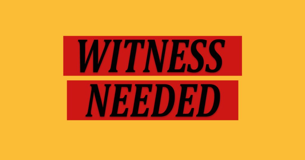 Urgent: Witness Needed